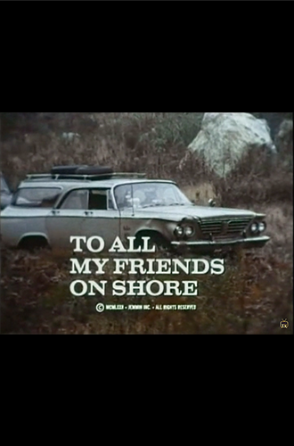 To All My Friends On Shore